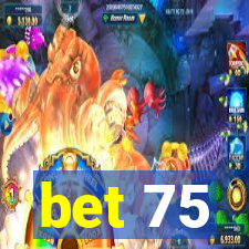 bet 75